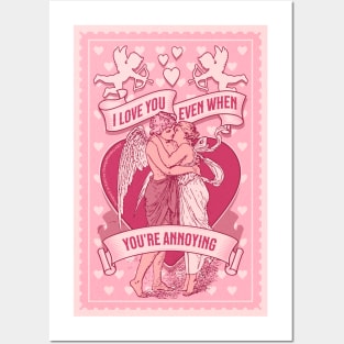 I love you even when you're annoying funny message for valentines day Posters and Art